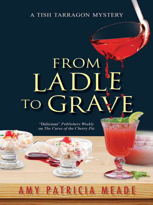Title details for From Ladle to Grave by Amy Patricia Meade - Available